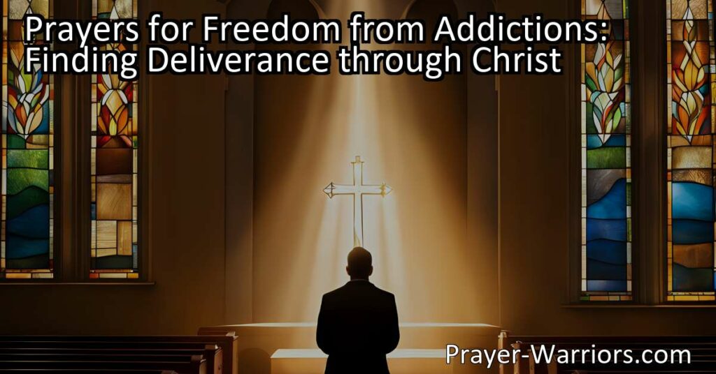 Discover freedom from addictions through Jesus Christ. Pray for strength