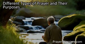 Discover the different types of prayer and their purposes. From adoration to confession