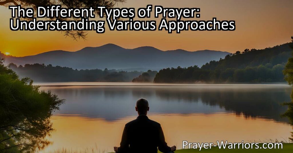Discover the different types of prayer and understand the diverse approaches to connecting with a higher power. Explore adoration