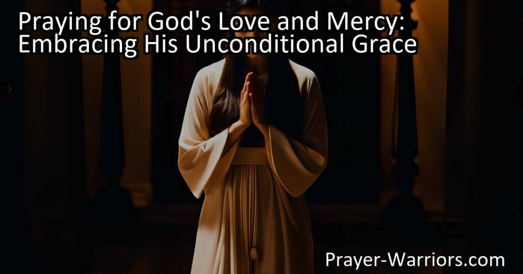 Unlocking God's Unconditional Grace: Praying for Love