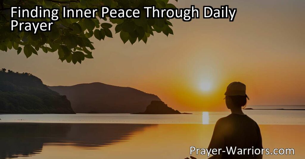 Discover the secret to inner peace through daily prayer. Calm your mind