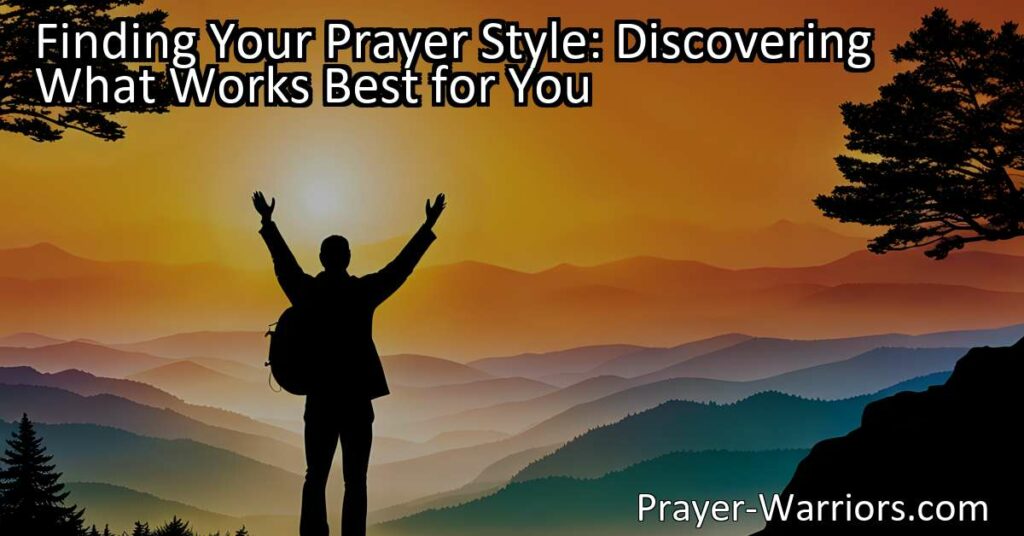 Discover Your Perfect Prayer Style: Finding What Works for You