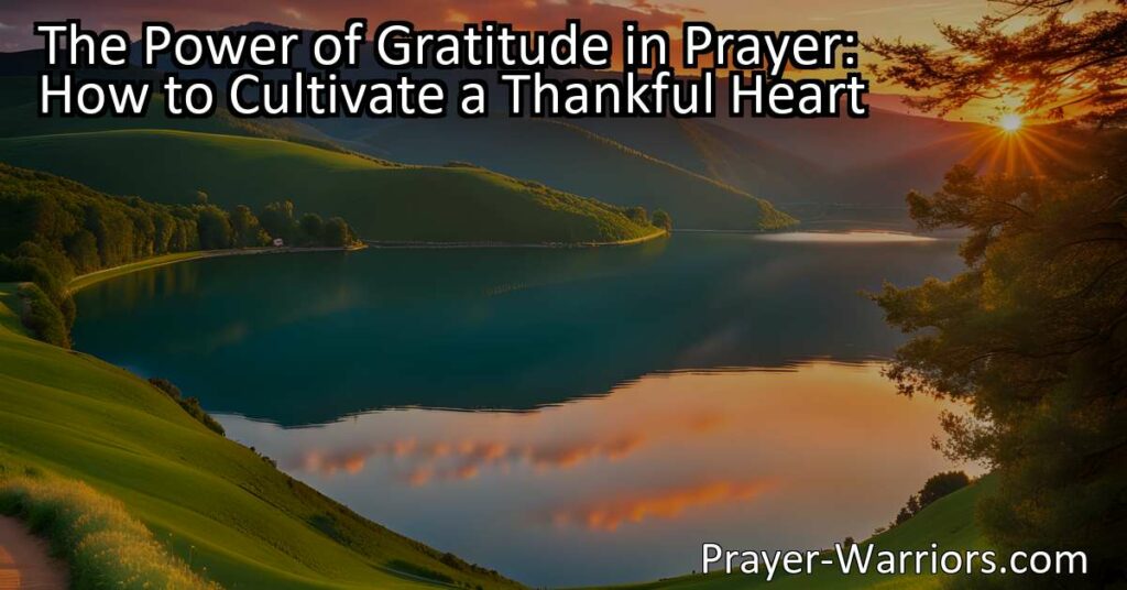 Discover the immense power of gratitude in prayer and learn how to cultivate a thankful heart for a happier and healthier life. Start embracing the beauty of gratitude today.