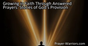 Discover the transformative power of answered prayers. Read inspiring stories of God's provision and how faith grows through answered prayers.