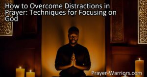 Learn how to overcome distractions in prayer and focus on God with helpful techniques such as creating a peaceful environment and practicing mindfulness. Find solace in your conversation with the divine. Keywords: overcome distractions prayer techniques.