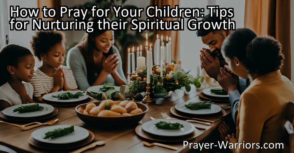 Maximize your child's spiritual growth with these simple tips on how to pray for them. Learn the importance of consistency