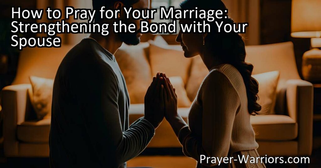 Learn how to pray for your marriage and strengthen the bond with your spouse. Find guidance on gratitude