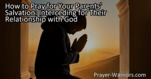 Learn how to pray for your parents' salvation and intercede for their relationship with God. Lift up specific requests