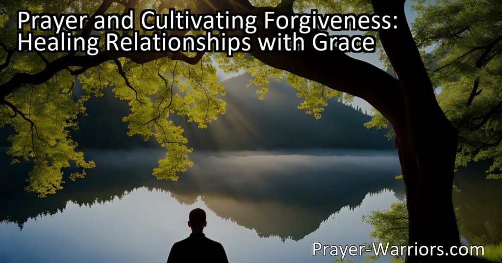Discover the power of prayer and cultivating forgiveness for healing relationships with grace. Learn how to let go of resentment