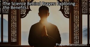 Discover the science behind prayer and its benefits for your well-being. Explore how prayer reduces stress