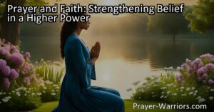 Discover the power of prayer and faith in strengthening belief in a higher power. Find comfort
