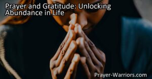 Unlock abundance in life through the powerful practices of prayer and gratitude. Shift your mindset from lack to prosperity and align your intentions with a higher power. Embrace these practices and invite joy