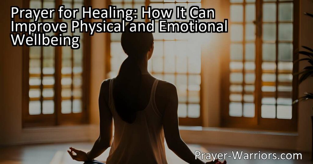 Discover the power of prayer for healing to improve physical and emotional wellbeing. Learn how prayer reduces stress