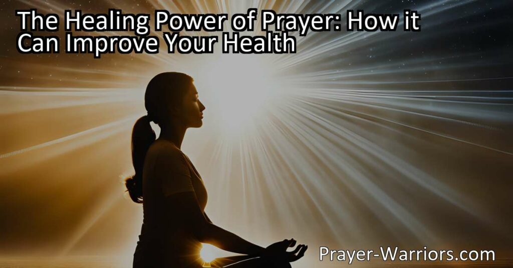 Unlock the Healing Power of Prayer: Improve Your Health Naturally with this Ancient Practice. Relieve stress