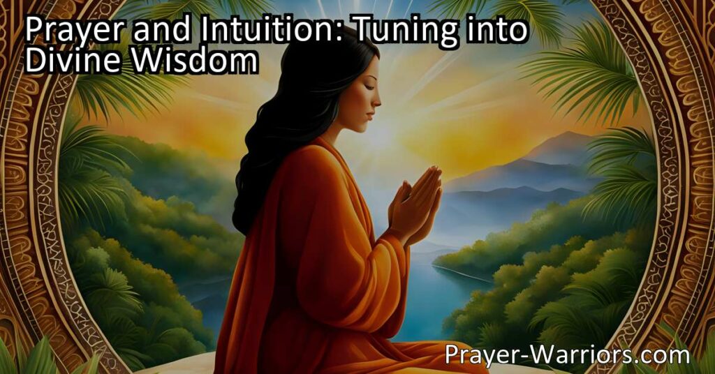 Discover the power of prayer and intuition in navigating life's challenges. Tune into divine wisdom through these practices for guidance and clarity.