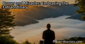 Unlocking the Extraordinary: Discover the Power of Prayer and Miracles. Embrace the extraordinary moments that can transform your life through universal practices and open-mindedness. Find strength and hope in the face of adversity. Start embracing the extraordinary today with prayer and miracles.
