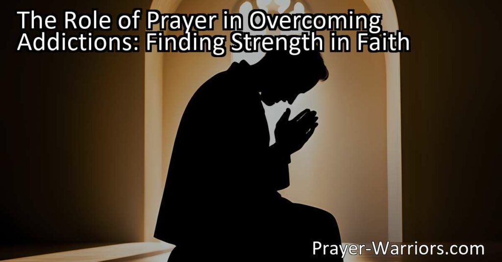 Discover the power of prayer in overcoming addictions and finding strength in faith. Find hope