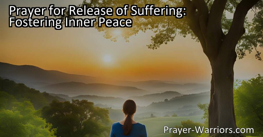 Prayer for Release of Suffering: Find inner peace and comfort through prayer. Connect with others