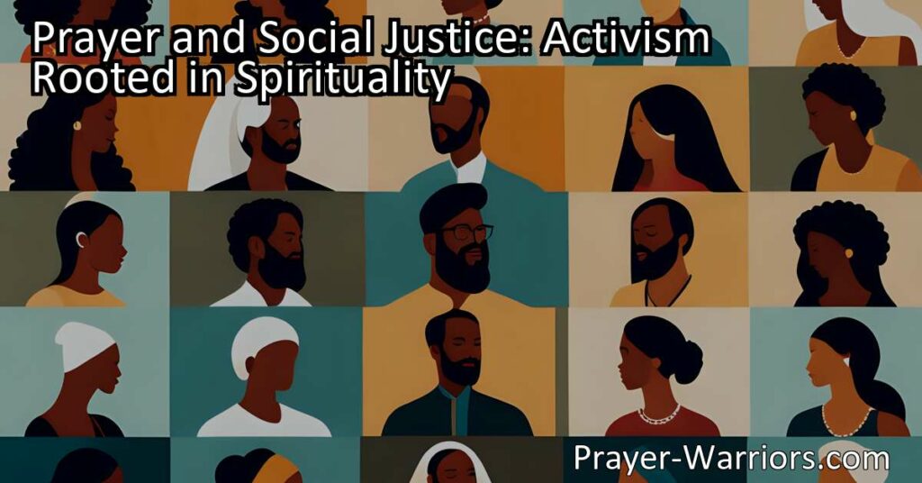 Discover how prayer and social justice intersect