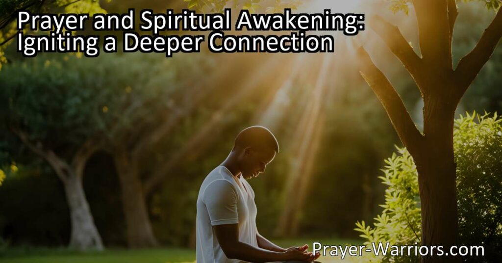 Discover the transformative power of prayer and experience a deeper connection. Ignite spiritual awakening and find peace