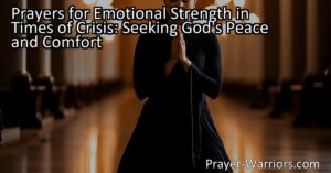 Discover the power of prayers for emotional strength in times of crisis. Seek God's peace and comfort through prayer for resilience in facing life's challenges. Find solace in knowing you are never alone.