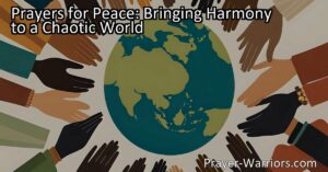 Prayers for Peace: Find harmony in a chaotic world through the power of prayer. Join together