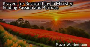 Experience renewed joy in your ministry by finding passion and purpose. Discover how prayers