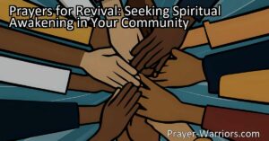 Experience spiritual growth and connection through prayers for revival. Seek a profound change within yourself and your community. Start a transformative journey towards a spiritual awakening.