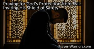 Protect yourself from evil with the power of prayer. Praying for God's protection invites His shield of safety and empowers you to navigate life's challenges. Pray for safety