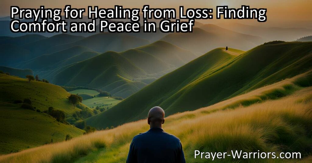 Find comfort and peace in grief by praying for healing from loss. Discover the power of prayer