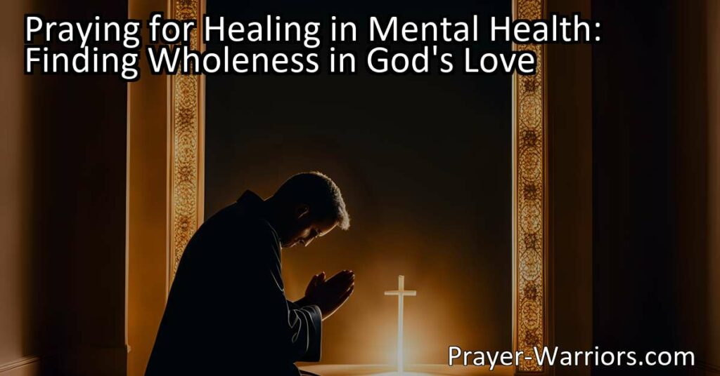 Discover the power of prayer for mental health healing. Find comfort