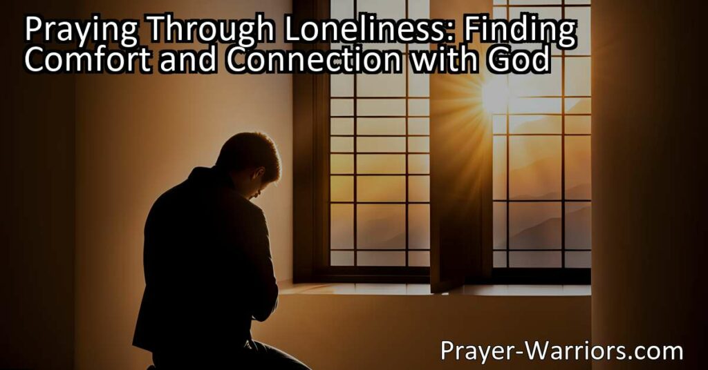 Discover the power of prayer in overcoming loneliness. Find comfort and connection with God. Explore ways to deepen your relationship and seek solace in Him.