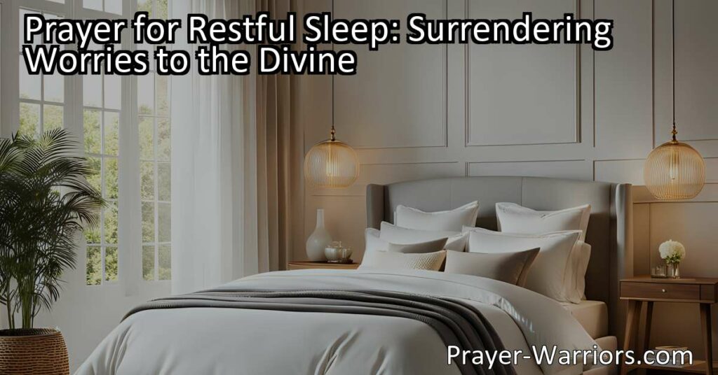 Find restful sleep by surrendering worries to the divine through prayer. Release negativity