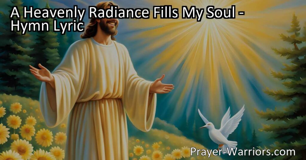 Embrace the transformative power of Jesus' smile and feel the heavenly radiance that fills your soul. Rejoice in His love and share the bliss with others. A Heavenly Radiance Fills My Soul.