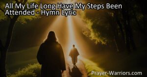 Discover the enduring friendship and guidance of our Heavenly Father in "All My Life Long Have My Steps Been Attended." Find solace in His unwavering presence throughout life's journey.