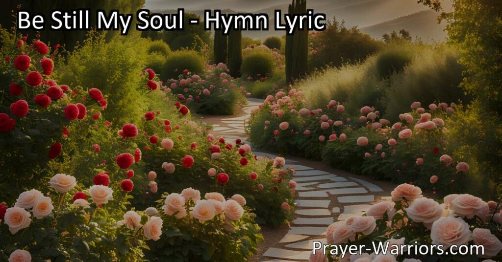 Find peace and solace in the hymn "Be Still