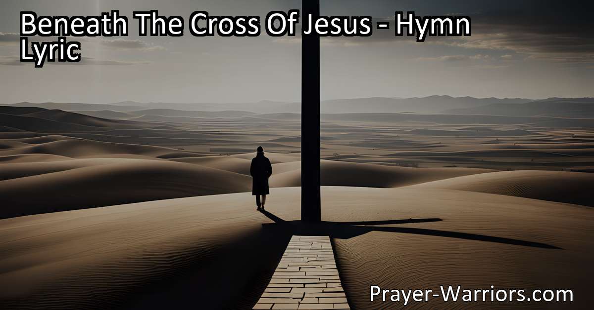 hymn beneath the cross of jesus