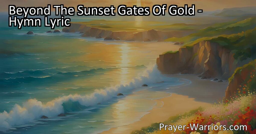Discover the beauty and joy of Heaven's Summerland beyond the sunset gates of gold. Explore the promises of eternal bliss