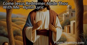 Experience Strength and Peace with Jesus: Let Him Abide With You. This hymn invites Jesus to dwell with you