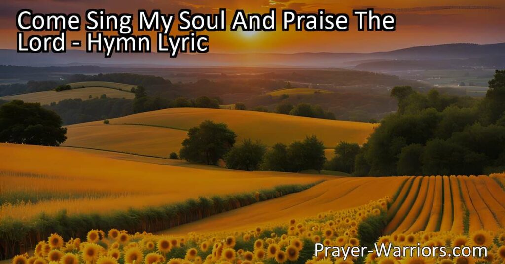 Discover the transformative power of redemption ground through the hymn "Come Sing My Soul And Praise The Lord." Find solace