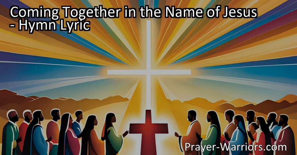 "Coming Together in the Name of Jesus: A Hymn of Worship and Unity | Find solace