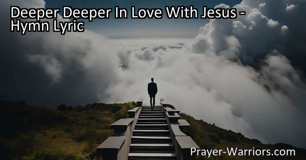 Experience the depths of Jesus' love and explore higher wisdom in "Deeper Deeper In Love With Jesus." Dive deep into His love