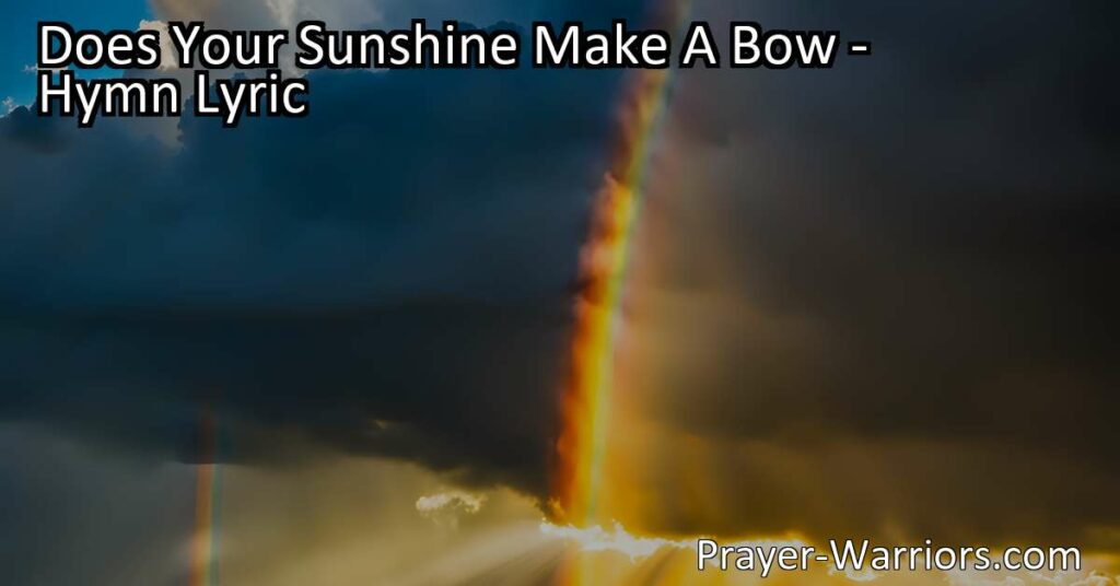Does Your Sunshine Make A Bow: Illuminating the Pathways of Kindness. Discover the power within you to spread joy