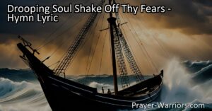 Find strength and hope in times of doubt with the hymn "Drooping Soul