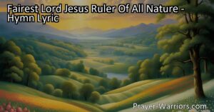 Discover the majesty and glory of Jesus in the hymn "Fairest Lord Jesus