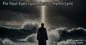 Fix Your Eyes Upon Jesus: Find Peace