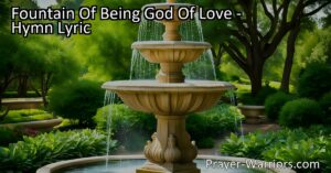 Dive into the awe-inspiring hymn of 'Fountain of Being! God of Love!' as we express our gratitude