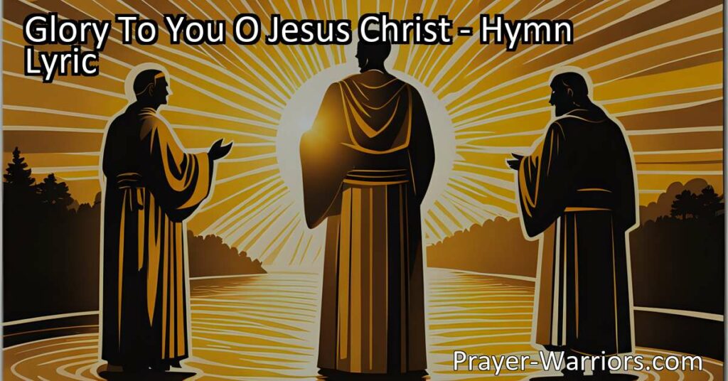 "Experience the power of worship with the hymn 'Glory To You O Jesus Christ'. Discover the transformative message of the Gospel and express your devotion to Jesus through praise."