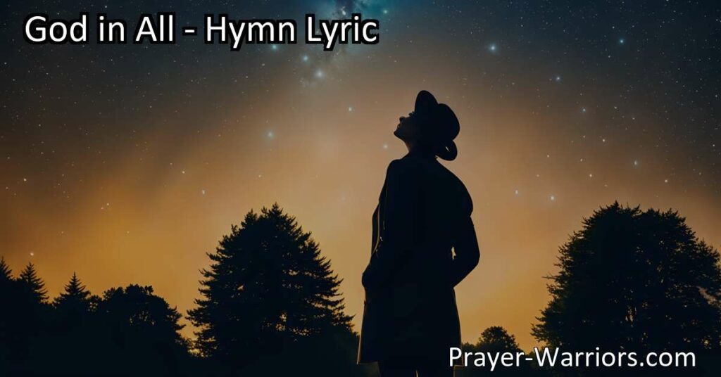 Discover the Divine in Every Aspect of Life with "God in All". This hymn reminds us to see God's presence in the beauty of nature