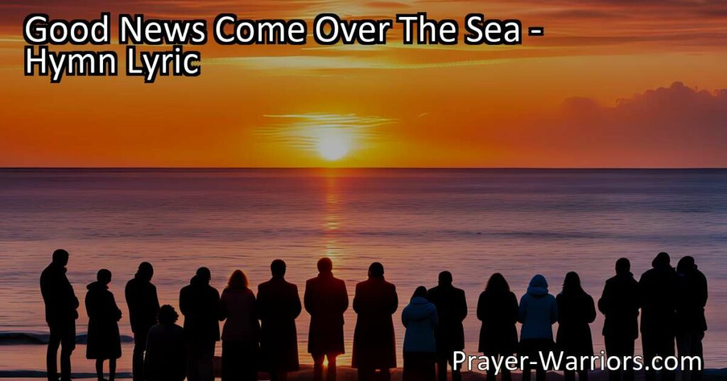 Experience the power of spreading light in darkness with "Good News Come Over The Sea" hymn. Join the mission to share the transformative message of the gospel